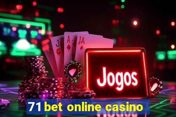 71 bet online casino